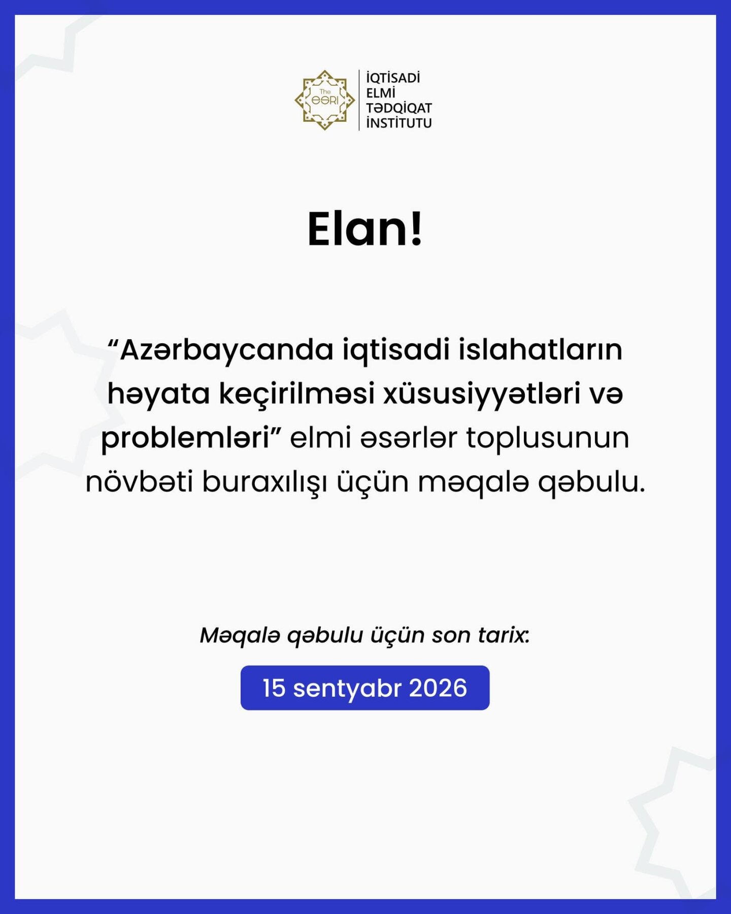“Azərbaycanda iqtisadi islahatların həyata keçirilməsi xüsusiyyətləri və problemləri” elmi əsərlər toplusunun növbəti buraxılışı üçün məqalə qəbulu